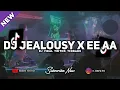 Lagu ❗DJ JEALOUSY X EE AA SONG NEW REMIX MENGKANEE GINII BROK!! - DJ VIRAL TIKTOK TERBARU 2026!!!