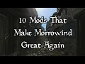 10 Mods That Make Morrowind Great Again