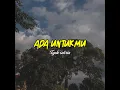 Download Lagu status wa ada untukmu - tyok satrio