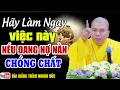 Download Lagu Nếu bạn đang NỢ NẦN CHỒNG CHẤT bất lực hãy làm Ngay 3 việc này - Thầy Thích Nhuận Đức