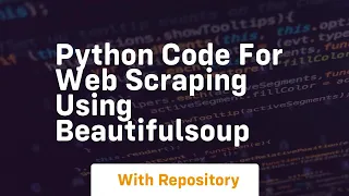 python code for web scraping using beautifulsoup