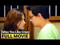Download Lagu 'Miss You Like Crazy' FULL MOVIE | Bea Alonzo, John Lloyd Cruz