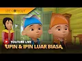 [LIVE] Kompilasi Episod Upin \u0026 Ipin 2025