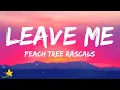 Peach Tree Rascals - Leave Me (Lyrics)