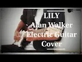Download Lagu Lily - Alan Walker - Emotional Rock Cover (Electric Guitar)