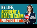 NY Life Accident Health Exam 2026 200 Questions You MUST Know