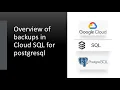105 - Overview of backups in Cloud SQL for PostgreSQL