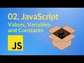 02 JavaScript Values Variables and Constants