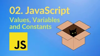 02 JavaScript Values Variables and Constants
