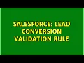 Salesforce Lead conversion validation rule