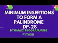 Minimum insertions to form a palindrome DP-28 Top Down Python Dynamic Programming Mohit