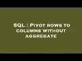 SQL Pivot rows to columns without aggregate