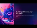 Binance Algo Bot Part 2 Download Historical Data BTC ETH BNB Gold Python Tutorial