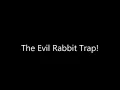 door Bell vid - Rabbit Trap