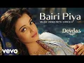 Lagu Bairi Piya (Music Video) Shah Rukh Khan, Aishwarya Rai | Udit Narayan, Shreya Ghoshal | Devdas