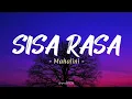 Download Lagu Sisa Rasa - Mahalini | Lirik Lagu | Mengapa masih ada sisa rasa di dada