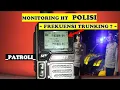 Download Lagu MONITORING HT POLISI - FREKUENSI TRUNKING - PATROLI