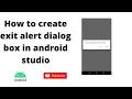 How to create exit alert dialog box in android studio