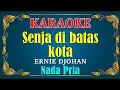 Download Lagu SENJA DI BATAS KOTA - Ernie Djohan [ KARAOKE ] - Nada Pria