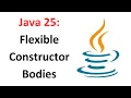 Flexible Constructor Bodies in Java 25