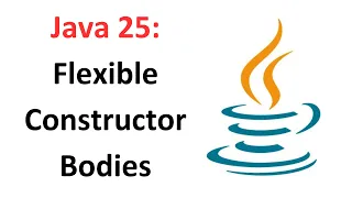 Flexible Constructor Bodies in Java 25