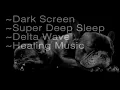 8 hrs Super Deep Sleep 😴 Dark Screen 🌙 Delta Wave 🌕Healing Music (no piano)