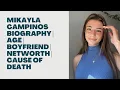 Mikayla Campinos Biography Age Boyfriend Networth Cause of Death