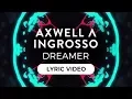 Download Lagu Axwell Λ Ingrosso - Dreamer