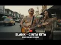 Lagu CINTA KITA - Slank | Cover (Video lirik) 