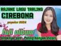 Download Lagu LAGU TARLING CIREBONAN ~ ULA PUCUK ~ PULL ALBUM TERPOPULER 2024 LAGUNYA ENAK BIKIN HEFFY