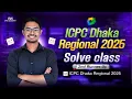 ICPC Dhaka Regional 2025 Solve Class in Bangla Problem Solving Contest Strategy CPS Academy