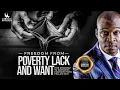 FREEDOM FROM POVERTY, LACK AND WANT (THE ROADMAP TO ECONOMIC EMANCIPATION) WITH APOSTLE SELMAN