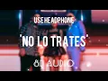 No Lo Trates 8D || pitbull x natti Natasha x Daddy Y Yankee || Echo sound