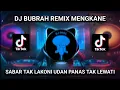 Download Lagu DJ BUBRAH REMIX MENGKANE || SABAR TAK LAKONI UDAN PANAS TAK LEWATI VIRAL TIKTOK TERBARU 2023 BUBRAH