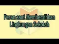 Download Lagu Peran saat Membersihkan Lingkungan Sekolah