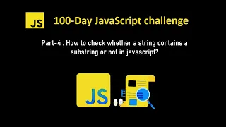 How to find whether substring is present in string in javascript 100 Day JS Challenge - Part 4
