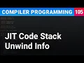 JIT Code Stack Unwind Info - Compiler Programming