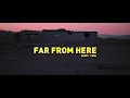 Download Lagu Emmit Fenn - Far From Here (Official Music Video)