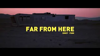 emmit fenn far from here official music video 