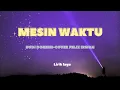 Lagu MESIN WAKTU - BUDI DOREMI - COVER FELIX IRWAN