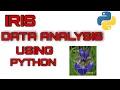 Introduction to IRIS dataset Statistical Data Analysis Python Data Visualization