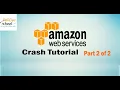 AWS Crash Tutorial Part 2 of 2