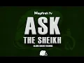 Download Lagu ASK THE SHEIKH IMAM ISMAIL AKUNNOR)) MAGFIRAH TV