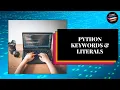 Lesson 6 Python Keywords and Literals Python Keywords Explanation