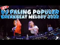 Download Lagu DJ Dugem Paling Populer 2022 !! Breakbeat Melody Full Bass Terbaru [ AriiaLdyTM ]