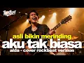 Lagu AKU TAK BIASA - ALDA RISMA - COVER ROCKBEAT VERSION