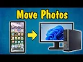 How to Import Photos From Your Android Phone to Your Windows 11 PC Move Movies to Computer