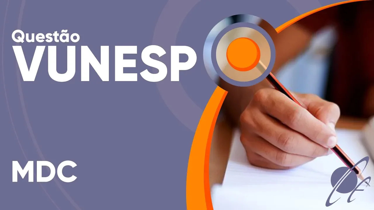 VUNESP 2019 - MDC (questão resolvida) - P. M. de Itapevi