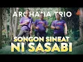 Download Lagu Arghana Trio - Songon Sineat Ni Sasabi (Official Music Video)