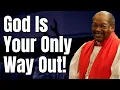 Bishop G E Patterson Sermon - God Is Your Only Way Out